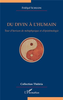 Du divin à l'humain - tour d'horizon de métaphysique et d'épistemologie