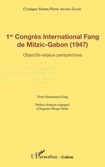 1er congrès international Fang de Mitzic Gabon (1947) - objectifs, enjeux, perspectives