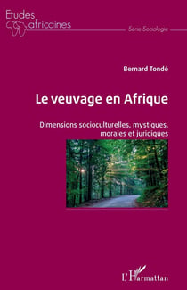 Le veuvage en Afrique - dimensions socioculturelles, mystiques, morales et juridiques