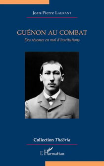 Guénon au combat - des réseaux en mal d'institutions