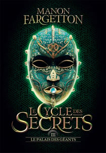 Le cycle des secrets Tome 3 : Le palais des géants