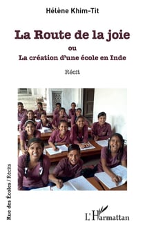 La route de la joie - ou la création d'une école en Inde