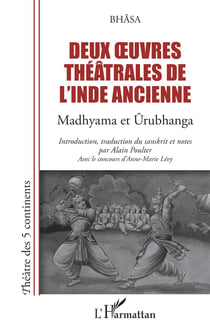 Deux oeuvres théâtrales de l'inde ancienne : Madhyama et Urubhanga