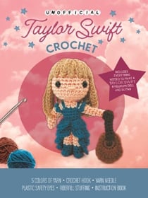 Unofficial Taylor Swift Book and Crochet Kit : Includes Everything Needed to Make a Taylor Swift Amigurumi Doll and Guitar - 5 Colors of Yarn, Crochet Hook, Yarn Needle, Plastic Safety Eyes, Fiberfill Stuffing, Instruction Book