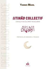 L'ijtihâd collectif : Une évolution du cadre herméneutique du droit musulman contemporain