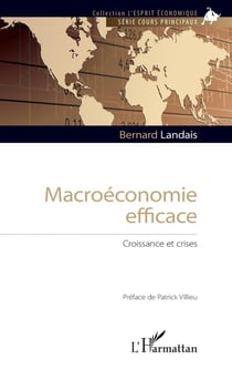 Macroéconomie efficace - croissance et crises