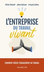 L'entreprise du Travail Vivant : Comment créer l'engagement au travail