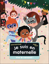 Je suis en maternelle Tome 5 : Vive le carnaval !