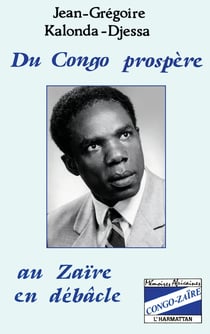 Du Congo prospère au Zaïre en débâcle