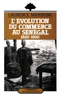 L'évolution du commerce au Sénégal 1820-1930