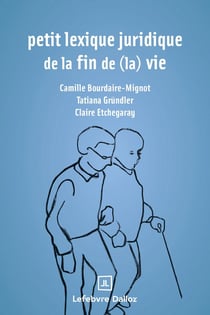 Petit lexique juridique de la fin de (la) vie