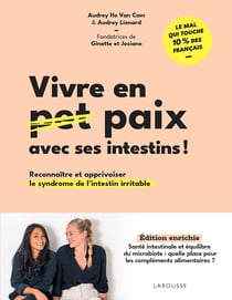Vivre en paix avec ses intestins ! Reconnaître et apprivoiser le syndrome de l'intestin irritable
