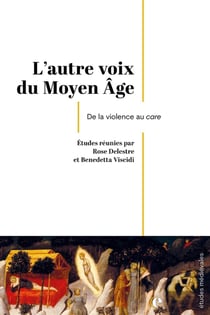L'autre voix du Moyen Âge : De la violence au care