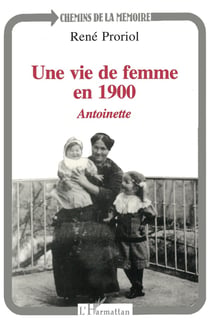 Une vie de femme en 1900 : Antoinette