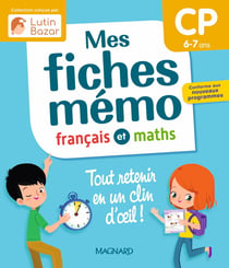 Mes fiches mémo : Français et Maths : CP : Tout retenir en un clin d'oeil