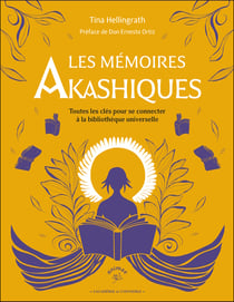 Les mémoires akashiques : Toutes les clés pour se connecter à la bibliothèque universelle