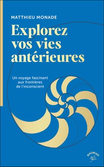 Explorez vos vies antérieures : Un voyage fascinant aux frontières de l'inconscient