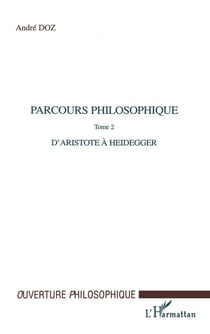 PARCOURS PHILOSOPHIQUE : Tome 2 : d'Aristote à Heidegger