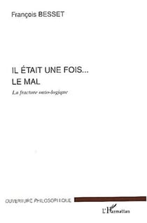 Il etait une fois le mal - la fracture ontologique