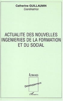 ACTUALITÉ DES NOUVELLES INGENIERIES DE LA FORMATION ET DU SOCIAL