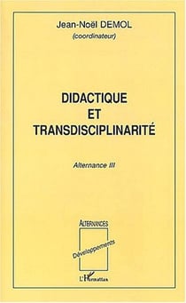 Didactique et transdisciplinarité : Alternance III