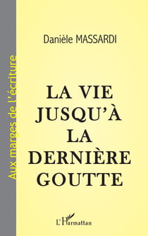 La vie jusqu'à la dernière goutte