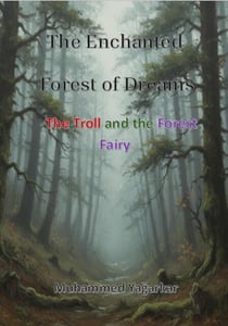 The Enchanted Forest of Dreams : The Troll and Forest Fairy - The Enchanted Forest of Dreams, #1
