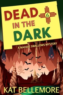 Dead in the Dark - A Maddie Swallows Mystery, #6