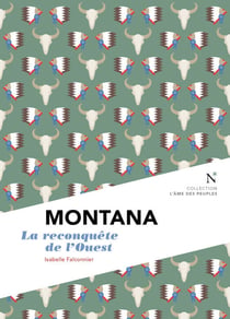 Montana : La reconquête de l'Ouest - L'Âme des Peuples