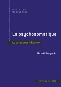 La psychosomatique - Le corps sous influence