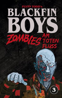 Blackfin Boys - Zombies am Toten Fluss - Das 3. Abenteuer