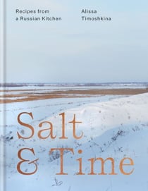 Salt & Time - Recipes from a Russian kitchen