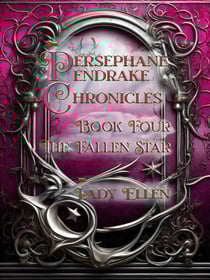 The Persephane Pendrake Chronicles-Book Four-The Fallen Star - The Persephane Pendrake. Chronicles, #4