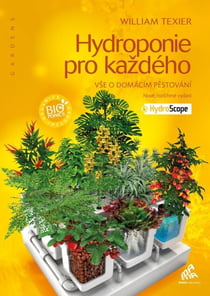 Hydroponie pro kazdého - Vse o domácím pestování