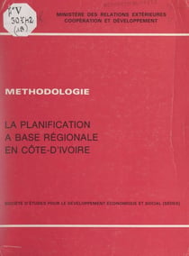 La planification à base régionale en Côte-d'Ivoire - Le plan 1981-1985 et ses antécédents