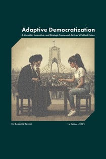 Adaptive Democratization: A Versatile, Innovative, and Strategic Framework for Iran's Political Future