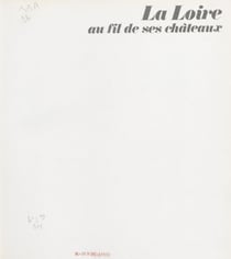 La Loire au fil de ses châteaux