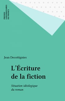 L'Écriture de la fiction - Situation idéologique du roman