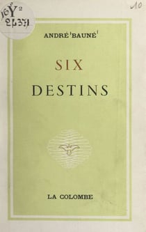 Six destins