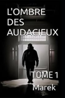 L'Ombre des Audacieux - Tome 1