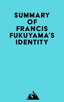 Summary of Francis Fukuyama's Identity