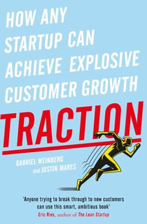 Traction - How Any Startup Can Achieve Explosive Customer Growth