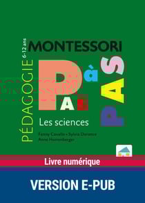 Montessori Pas à Pas - Les sciences 6-12 ans