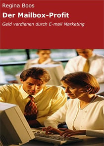 Der Mailbox-Profit - Geld verdienen durch E-mail Marketing