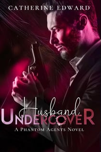 Husband Undercover - Phantom Agents, #1