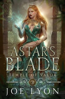 Temple of Valor: Astar's Blade 3 - Astar's Blade: An Epic Fantasy, #3