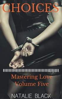 Choices (Mastering Love – Volume Five) - Mastering Love, #5