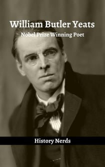 William Butler Yeats: Nobel Prize Winning Poet - Irish History, #5