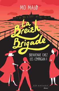 La Breizh Brigade - Tome 1 Bienvenue chez les Corrigan - La Breizh Brigade - Tome 1