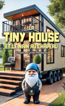 La tiny house et le nain au chapeau